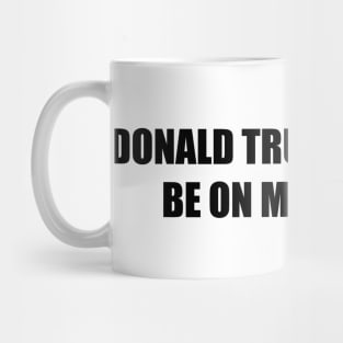 TRUMP MEDS Mug